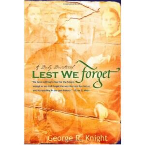 Lest We Forget: Daily Devotionals By George R. Knight
